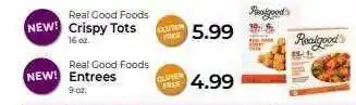 Roche Bros Real good foods crispy tots or entrees offer