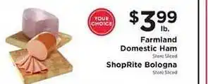ShopRite Farmland domestic ham or shoprite bologna offer
