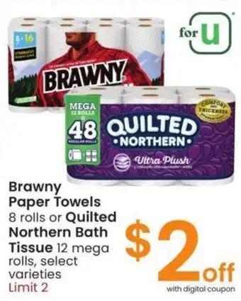 Albertsons Brawny Paper Towels 8 rolls or Quilted Northern Bath Tissue 12 Mega Rolls offer