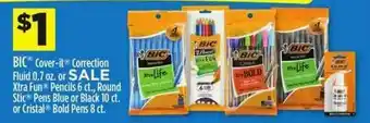 Dollar General Bic Cover-it Correction Fluid Or Xtra Fun Pencils Rouns Stic Pens Blue Or Black Or Cristal Bold Pens offer