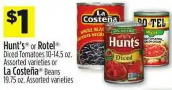 Dollar General Hunt's Or Rotel Diced Tomatoes Assorted Varieties Or La Costeña Beans Assorted Varieties offer