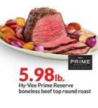 Hy-Vee Hy-vee prime reserve boneless beef top round roast offer