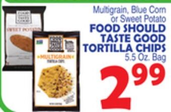 Bravo Supermarkets Food should taste good tortilla chips offer