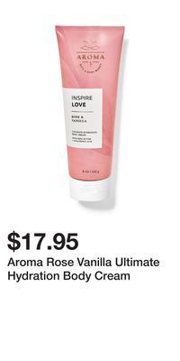 Bath & Body Works Aroma rose vanilla ultimate hydration body cream offer