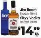 Jim beam bourbon or skyy vodka