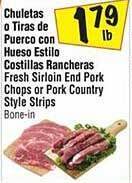 El Super Fresh sirloin end pork chops or pork country style strips offer