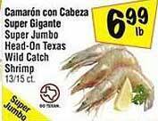 Fiesta Mart Camarón con cabeza super gigante super jumbo head-on texas wild catch shrimp offer