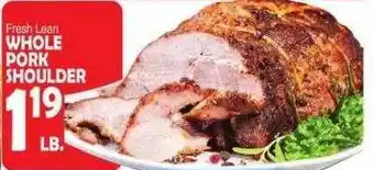 Bravo Supermarkets Fresh lean whole pork shoulder offer