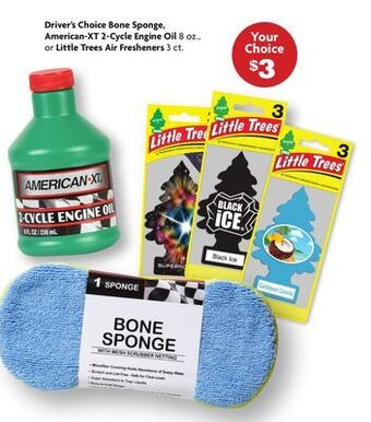 Family Dollar Driver's choice bone sponge, american-xt 2-cycle engine oil 8 oz., or little trees air fresheners 3 ct. offer