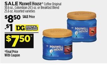 Dollar General Maxwell house® coffee original, colombian or breakfast blend offer