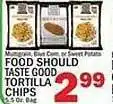Ctown Food should taste good tortilla chips offer