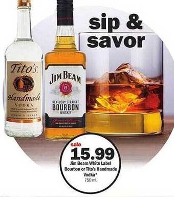 Meijer Jim beam white label bourbon or tito's handmade vodka offer