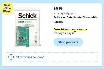 Walgreens Schick or skintimate disposable razors offer