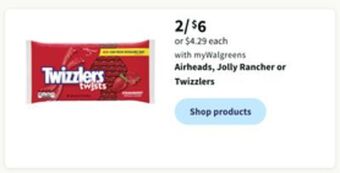 Walgreens Airheads, jolly rancher or twizzlers offer