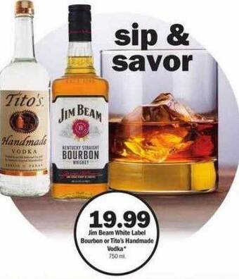 Meijer Jim beam white label bourbon or tito's handmade vodka offer