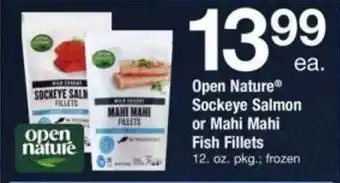 Safeway Open nature sockeye slamon or mahi mahi fish fillets offer