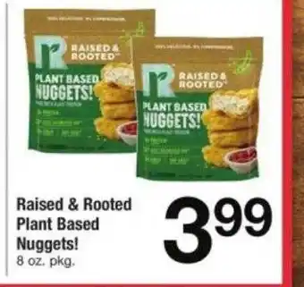 Safeway Raised & rooted plant based nuggets! offer