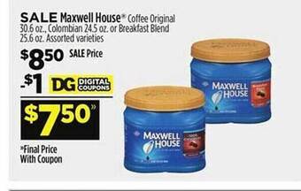 Dollar General Maxwell house coffee original colombian or breakfast blend offer