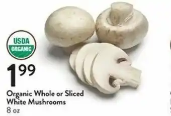 Fresh Thyme Organic Whole Or Sliced White Mushrooms 8 oz offer