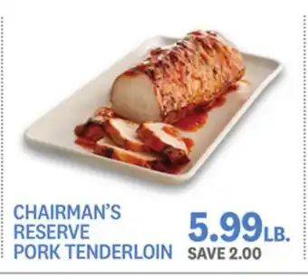 Kings Food Markets Chairman's reserve pork tenderloin offer