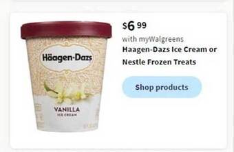 Walgreens Haagen-dazs ice cream or nestle frozen treats offer