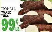 Ctown Tropical waxed yuca offer