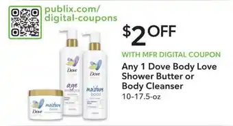 Publix Any 1 Dove Body Love Shower Butter or Body Cleanser 10-17.5 oz offer