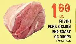 Foodarama Fresh! pork sirloin end roast or chops offer