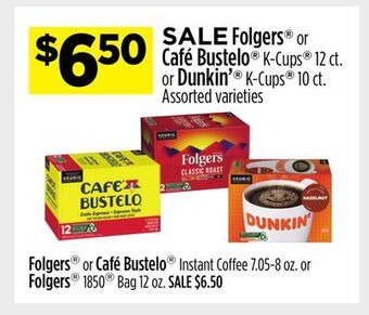 Dollar General Folgers® or café bustelo® or dunkin'® offer