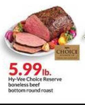 Hy-Vee Hy-vee choice reserve boneless beef bottom round roast offer