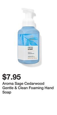 Bath & Body Works Aroma sage cedarwood gentle & clean foaming hand soap offer