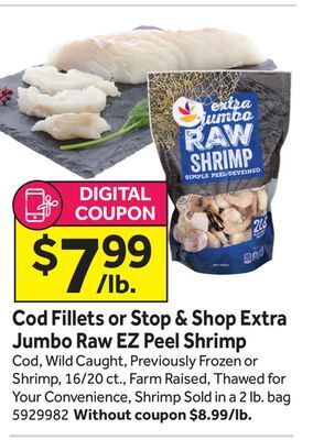Stop&Shop Cod fillets or stop & shop extra jumbo raw ez peel shrimp offer