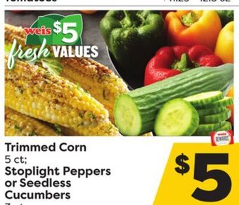 Weis Markets Trimmed corn 5 ct stoplight peppers or seedless cucumbers 3 ct offer