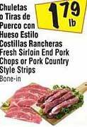 El Super Fresh sirloin end pork chops or pork country style strips offer
