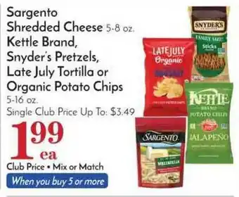 Pavilions Sargento Shredded Cheese 5-8 Oz., Kettle Brand, Snyder's Pretzels, Late July Tortilla Or Organic Potato Chips 5-16 Oz. offer