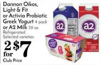 Pavilions Dannon Oikos, Light & Fit Or Activia Probiotic Greek Yogurt 4 Pack Or A2 Milk 59 Oz. offer