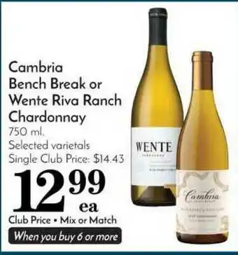 Pavilions Cambria Bench Break Or Wente Riva Ranch Chardonnay 750 Ml. offer