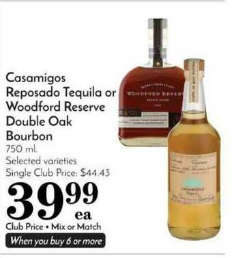 Pavilions Casamigos Reposado Tequila Or Woodford Reserve Double Oak Bourbon offer