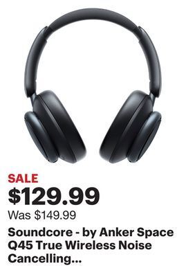 Best Buy Soundcore - by anker space q45 true wireless noise cancelling over-the-ear headphones - black offer