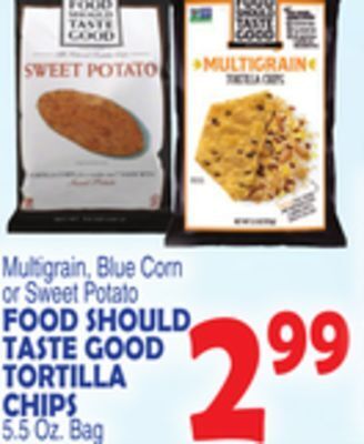 Bravo Supermarkets Food should taste good tortilla chips offer