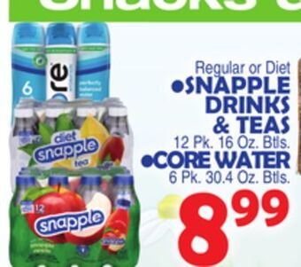 Bravo Supermarkets Snapple drinks & teas 12 pk. 16 oz. btls. core water 6 pk. 30.4 oz. btls. offer