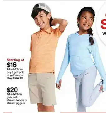 Target All In Motion Boys' Golf Polo Or Golf Shorts All In Motion Girls' Soft Stretch Hoodie Or Stretch Joggers offer