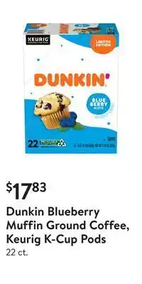 Walmart Dunkin blueberry muffin ground coffee, keurig k-cup pods offer