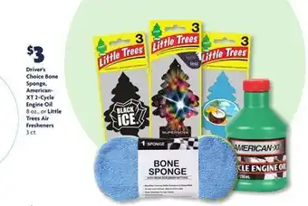 Family Dollar Driver's choice bone sponge, american-xt 2-cycle engine oil 8 oz., or little trees air fresheners 3 ct. offer