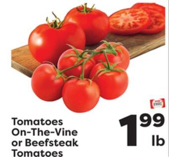 Weis Markets Tomatoes on-the-vine or beefsteak tomatoes offer