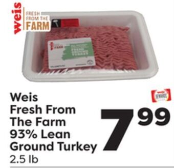 Weis Markets Weis fresh from the farm 93% lean ground turkey offer