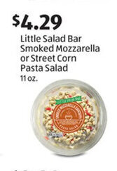 Aldi Little Salad Bar Smoked Mozzarella or Street Corn Pasta Salad 11 oz offer