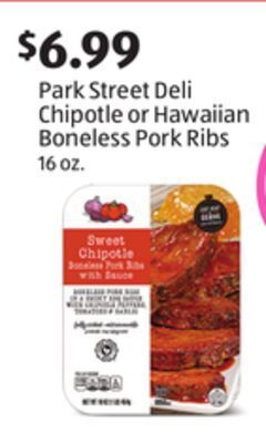 Aldi Park street deli chipotle or hawaiian boneless pork ribs offer