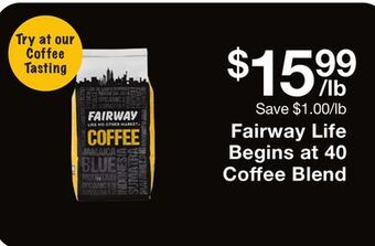 Fairway Store Market Fairway life begins at 40 coffee blend offer