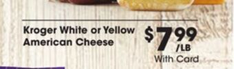 Kroger Kroger white or yellow american cheese offer
